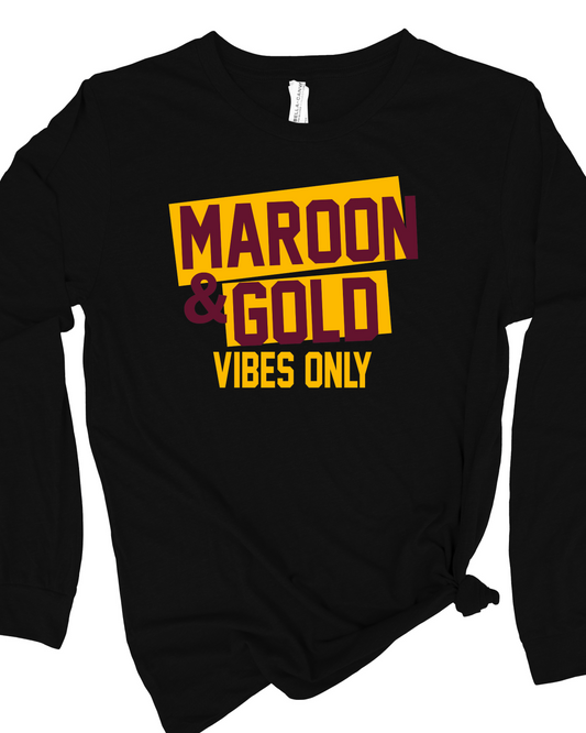 Long Sleeve Tee -Maroon and Gold Vibes